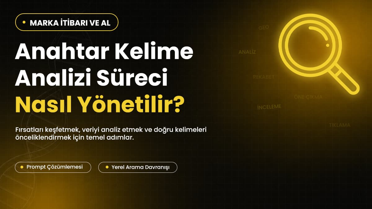 Anahtar Kelime Analizi Süreci Nasıl Yönetilir?