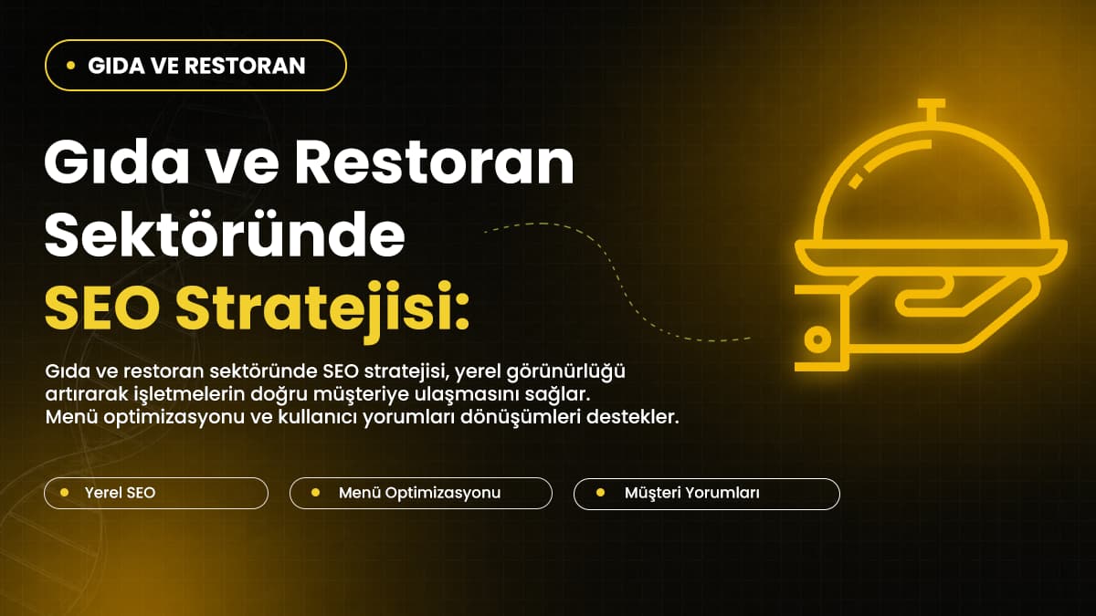 Gıda ve Restoran Sektöründe SEO Stratejisi