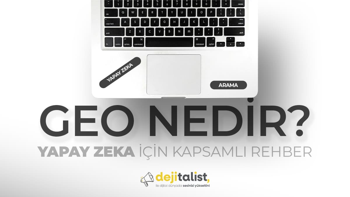 GEO Nedir? Yapay Zeka için Kapsamlı Rehber